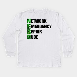 Nerd acronym - Network emergency repair dude Kids Long Sleeve T-Shirt